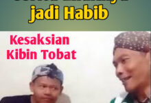 Kesaksian Kibin Tobat tentangenaknya jadi Habib