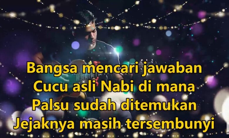 Ulasan Lirik Lagu "Cucu Asli Nabi di Mana": Pencarian Waris Sejati, Kerinduan Sejarah, dan Harapan Persatuan Bangsa