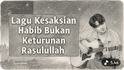 Mengurai Makna Lagu “Syahadat Habib Bukan Cucu Nabi”: Kritik Sosial, Kesadaran, dan Pencarian Kebenaran